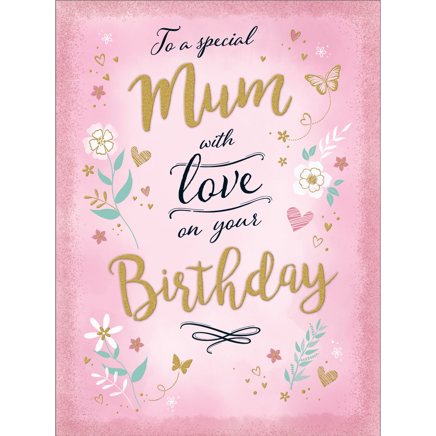 To A Special Mum Birthday With Love Greeting Card