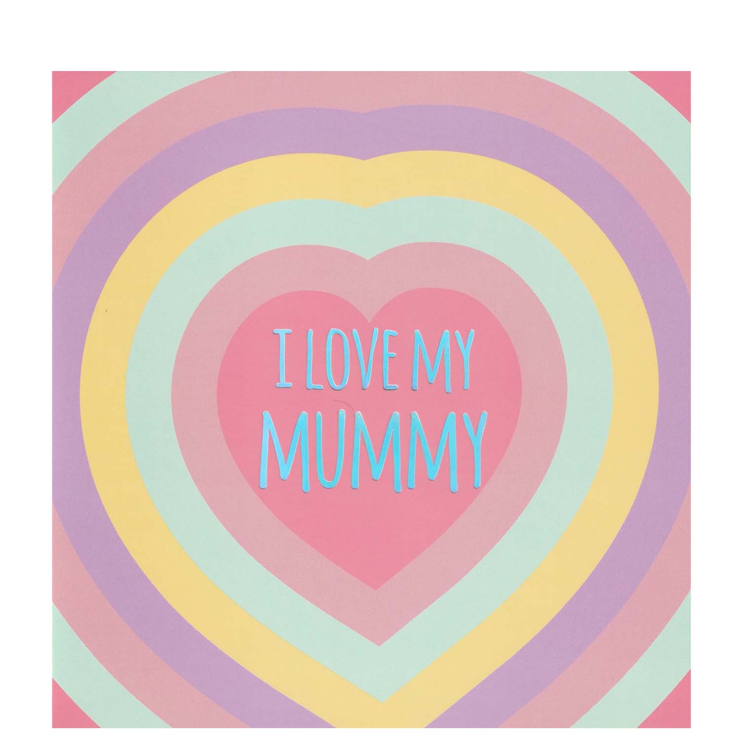 I Love My Mummy Mothers Day Greeting Card