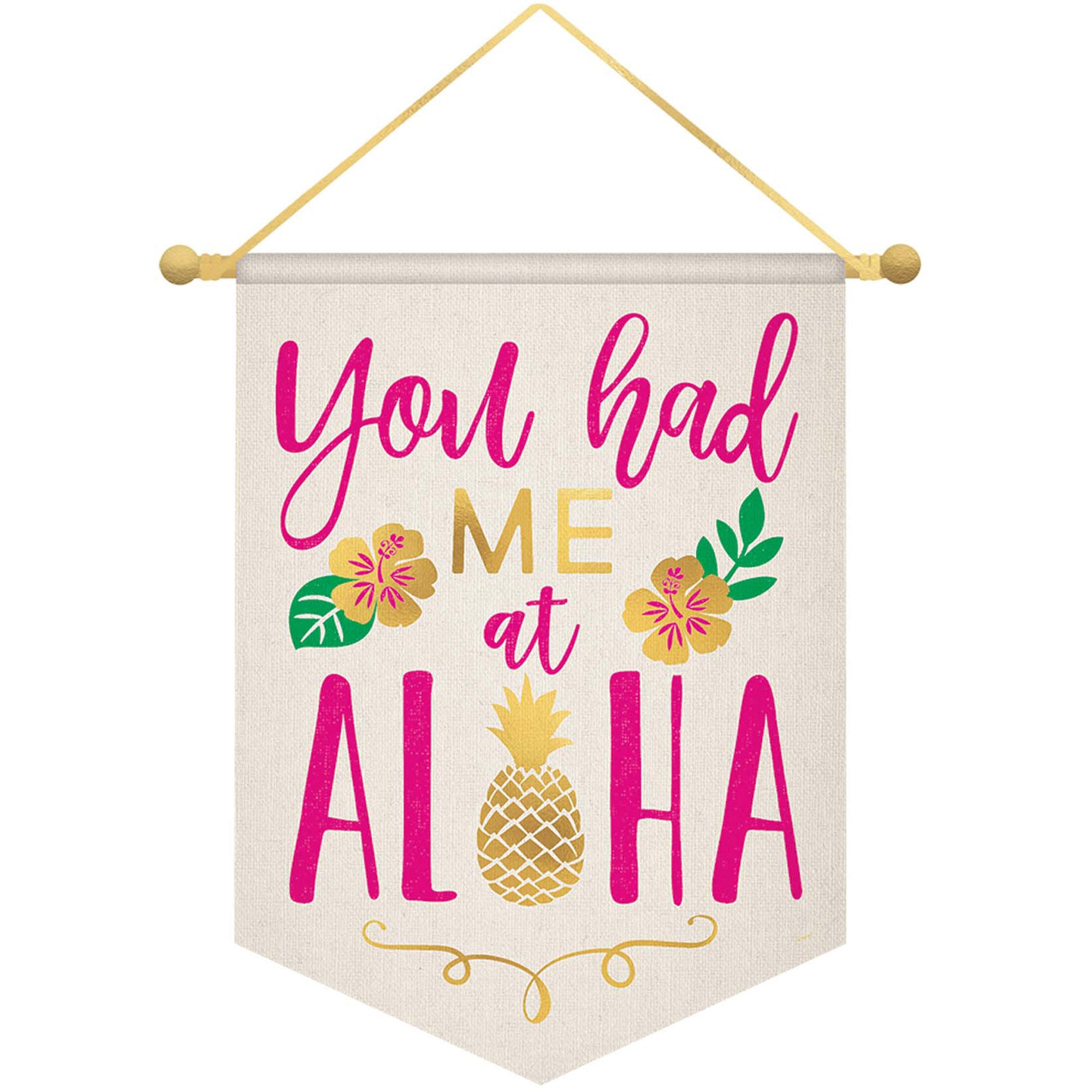 You Had Me At Aloha Banner Canvas with Rope Hanger