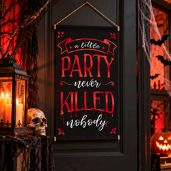 A Little Party Never Killed Nobody Canvas Sign